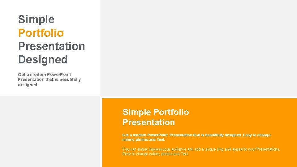 Simple Portfolio Presentation Designed Get a modern Power. Point Presentation that is beautifully designed.