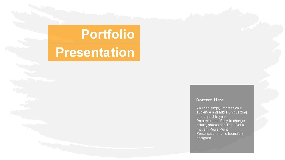 Portfolio Presentation Content Here You can simply impress your audience and add a unique