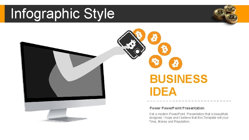 Infographic Style BUSINESS IDEA Power. Point Presentation Get a modern Power. Point Presentation that