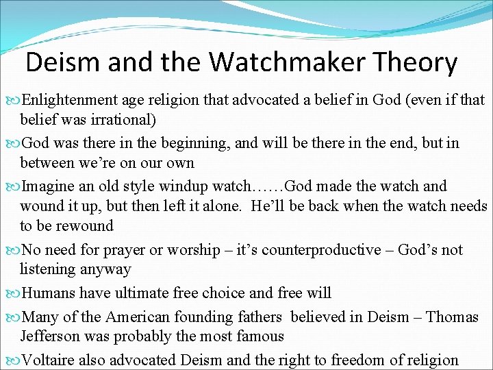 Deism and the Watchmaker Theory Enlightenment age religion that advocated a belief in God