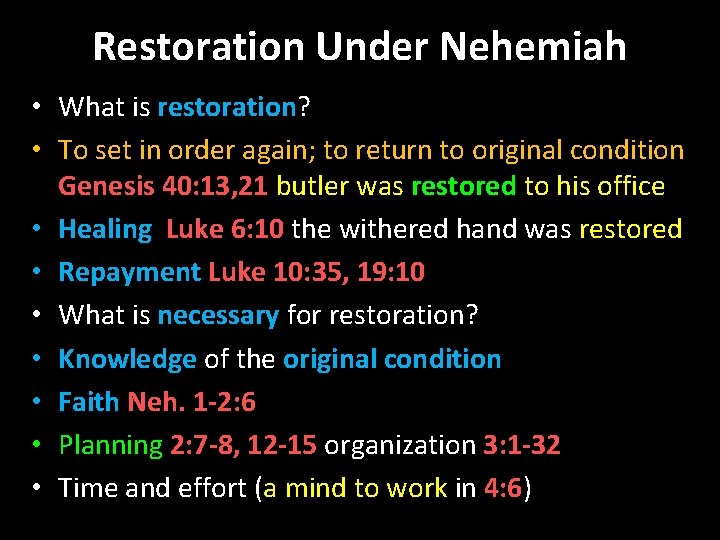 Restoration Under Nehemiah • What is restoration? • To set in order again; to