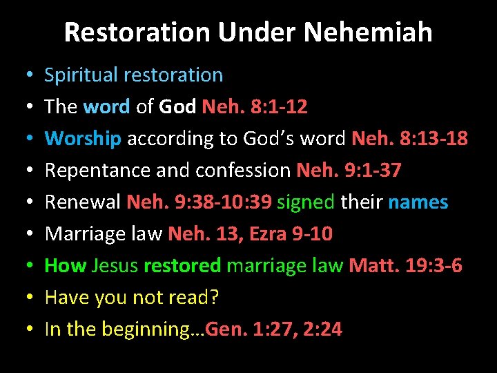 Restoration Under Nehemiah • • • Spiritual restoration The word of God Neh. 8: