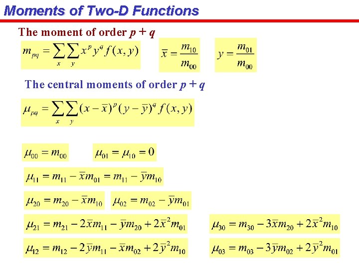 Moments of Two-D Functions The moment of order p + q The central moments
