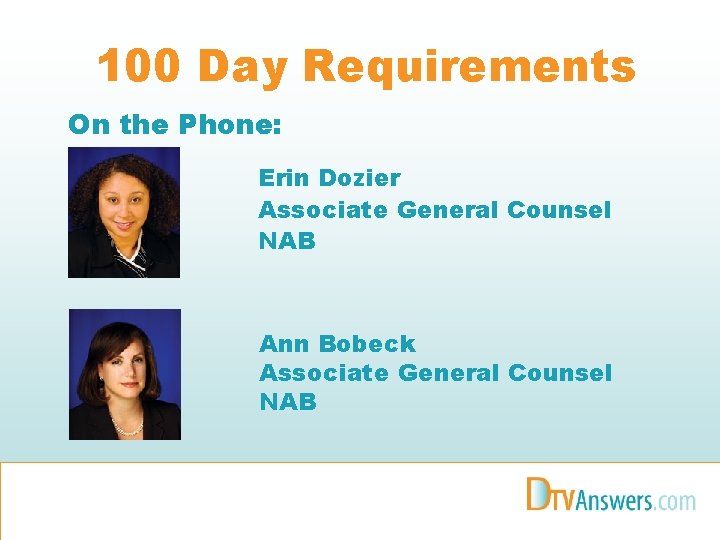 100 Day Requirements On the Phone: Erin Dozier Associate General Counsel NAB Ann Bobeck