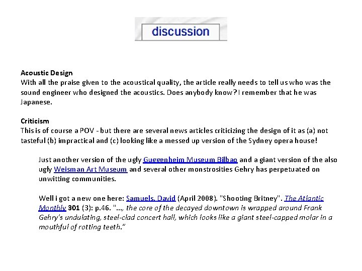 Acoustic Design With all the praise given to the acoustical quality, the article really