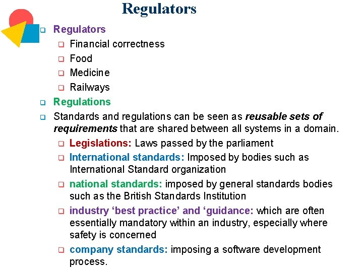 Regulators q q q Regulators q Financial correctness q Food q Medicine q Railways