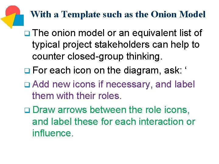 With a Template such as the Onion Model q The onion model or an