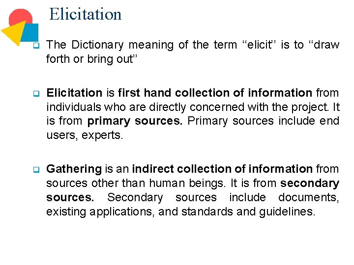 Elicitation q The Dictionary meaning of the term ‘‘elicit’’ is to ‘‘draw forth or