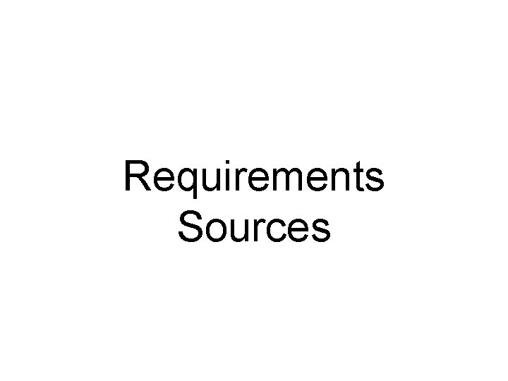 Requirements Sources 
