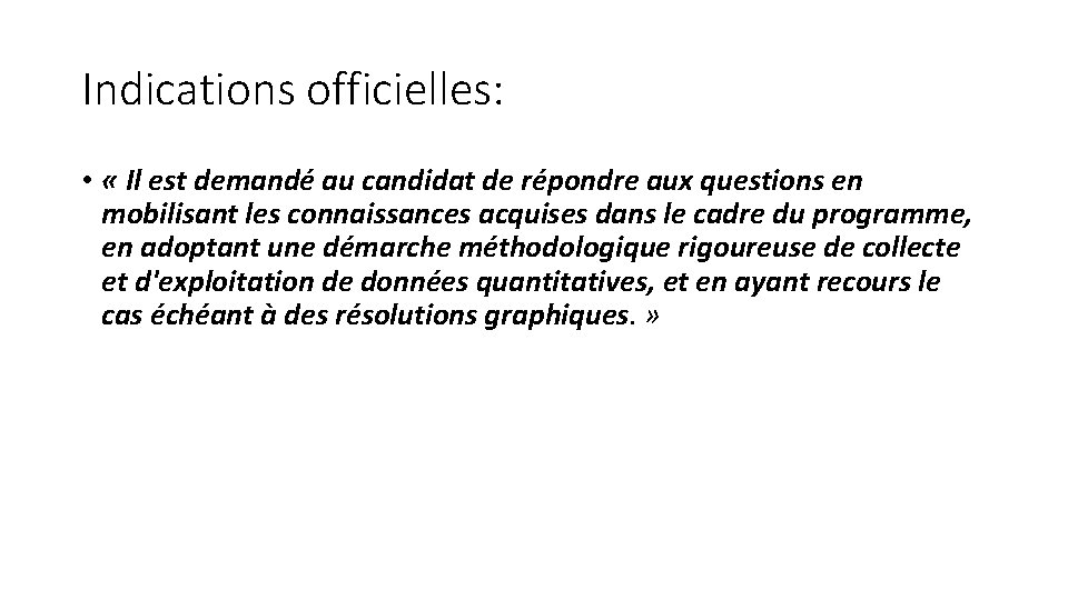 Indications officielles: • « Il est demandé au candidat de répondre aux questions en