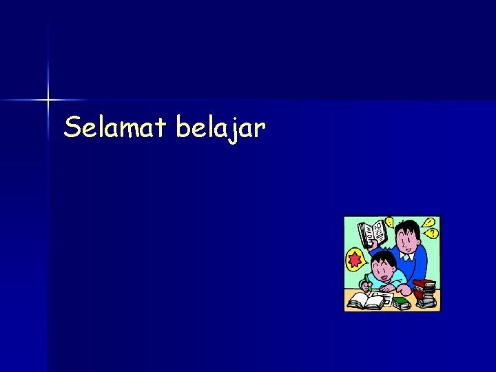 Selamat belajar 