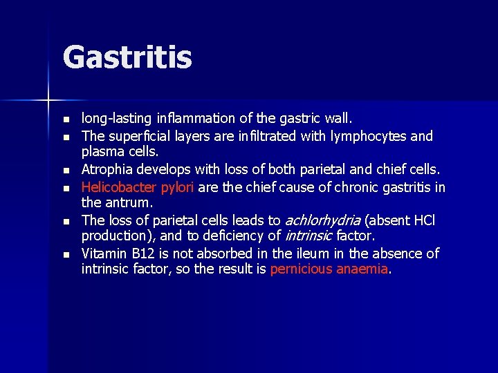 Gastritis n n n long lasting inflammation of the gastric wall. The superficial layers