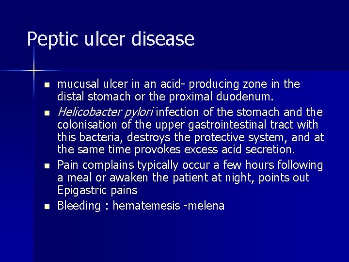 Peptic ulcer disease n n mucusal ulcer in an acid producing zone in the