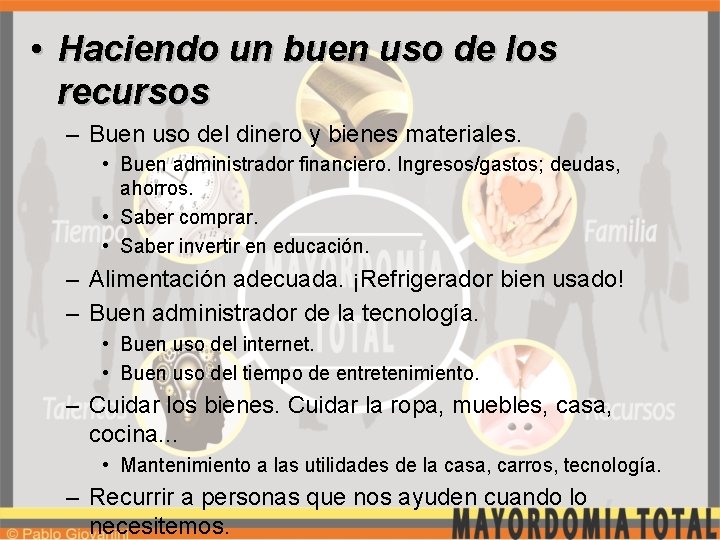  • Haciendo un buen uso de los recursos – Buen uso del dinero