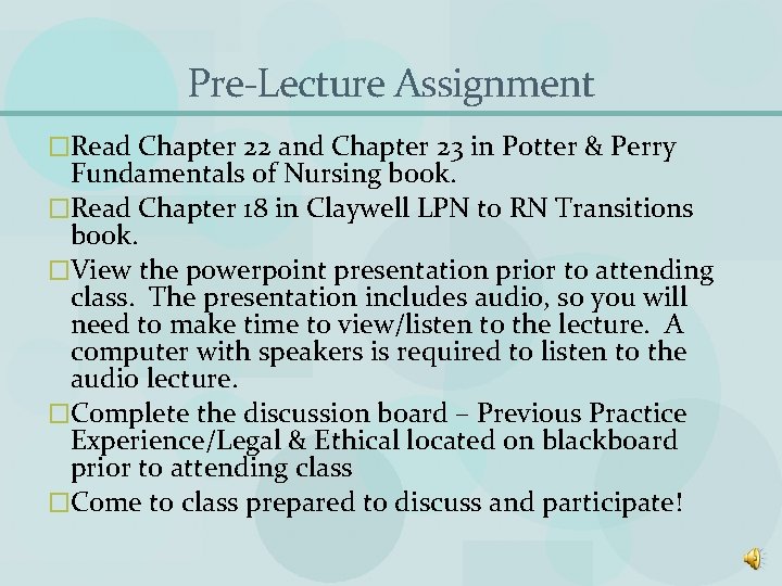 Pre-Lecture Assignment �Read Chapter 22 and Chapter 23 in Potter & Perry Fundamentals of