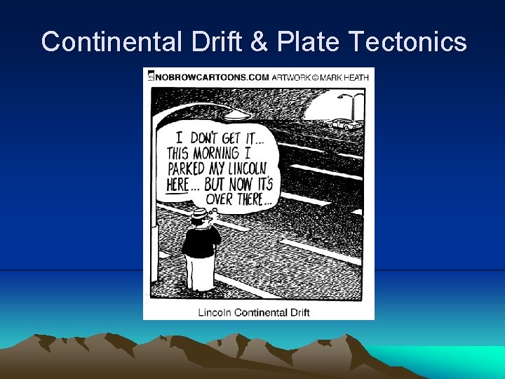 Continental Drift & Plate Tectonics 