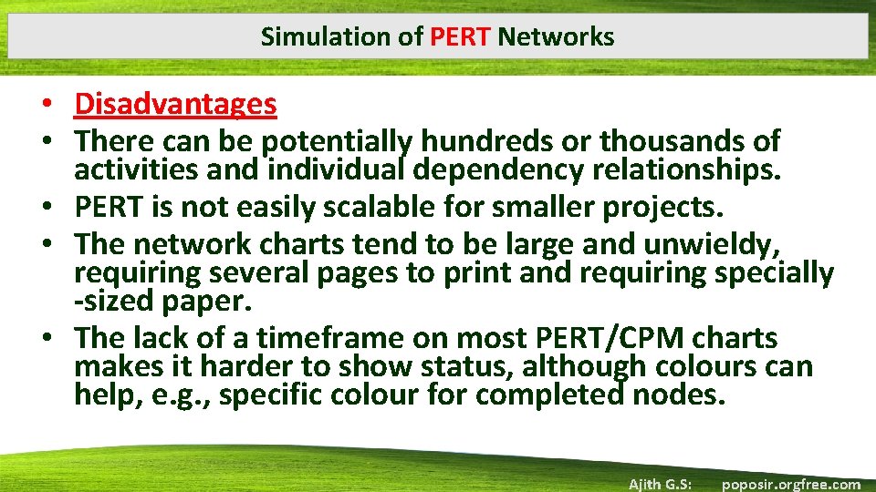 Simulation of PERT Networks • Disadvantages • There can be potentially hundreds or thousands