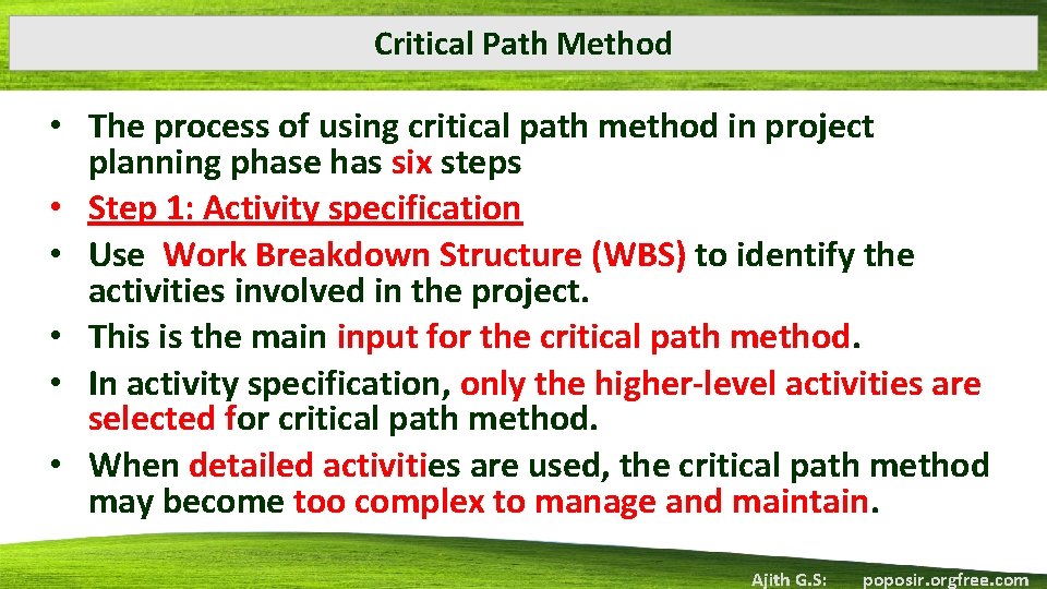 Critical Path Method • The process of using critical path method in project planning