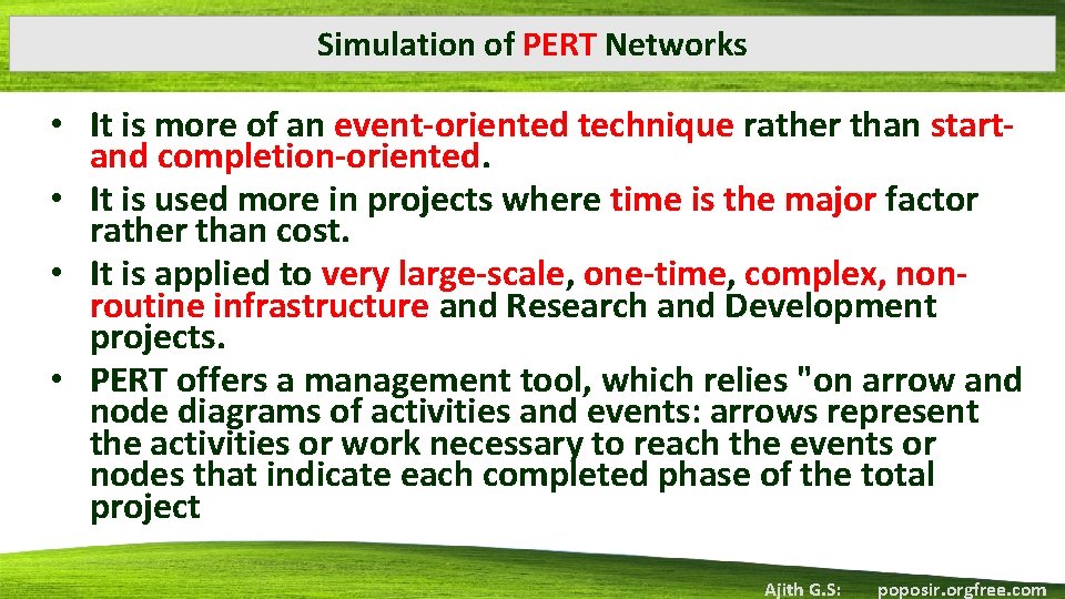 Simulation of PERT Networks • It is more of an event-oriented technique rather than