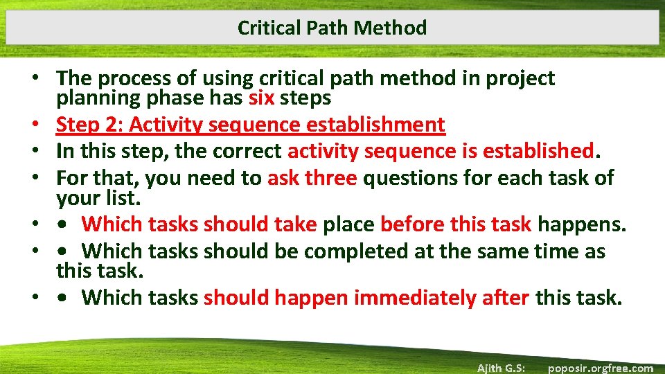 Critical Path Method • The process of using critical path method in project planning