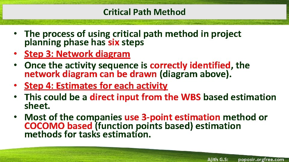 Critical Path Method • The process of using critical path method in project planning