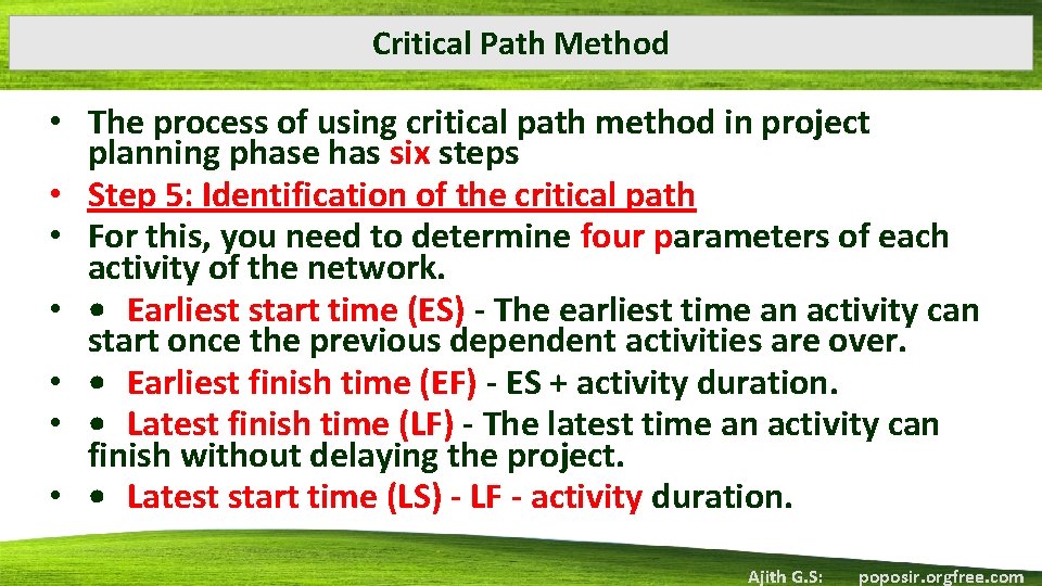 Critical Path Method • The process of using critical path method in project planning