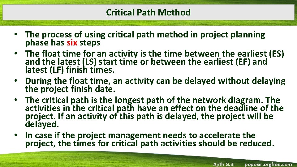 Critical Path Method • The process of using critical path method in project planning