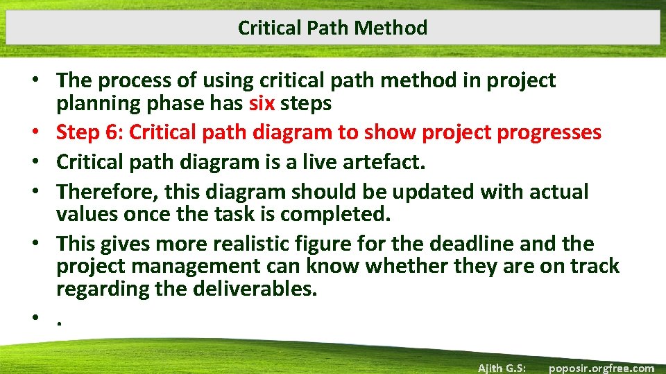 Critical Path Method • The process of using critical path method in project planning