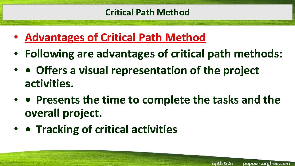 Critical Path Method • Advantages of Critical Path Method • Following are advantages of