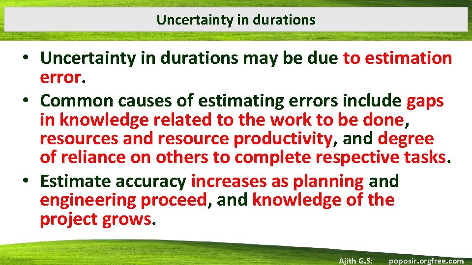 Uncertainty in durations • Uncertainty in durations may be due to estimation error. •