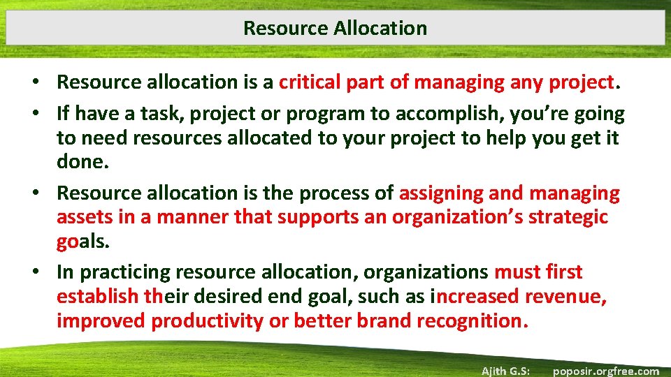 Resource Allocation • Resource allocation is a critical part of managing any project. •