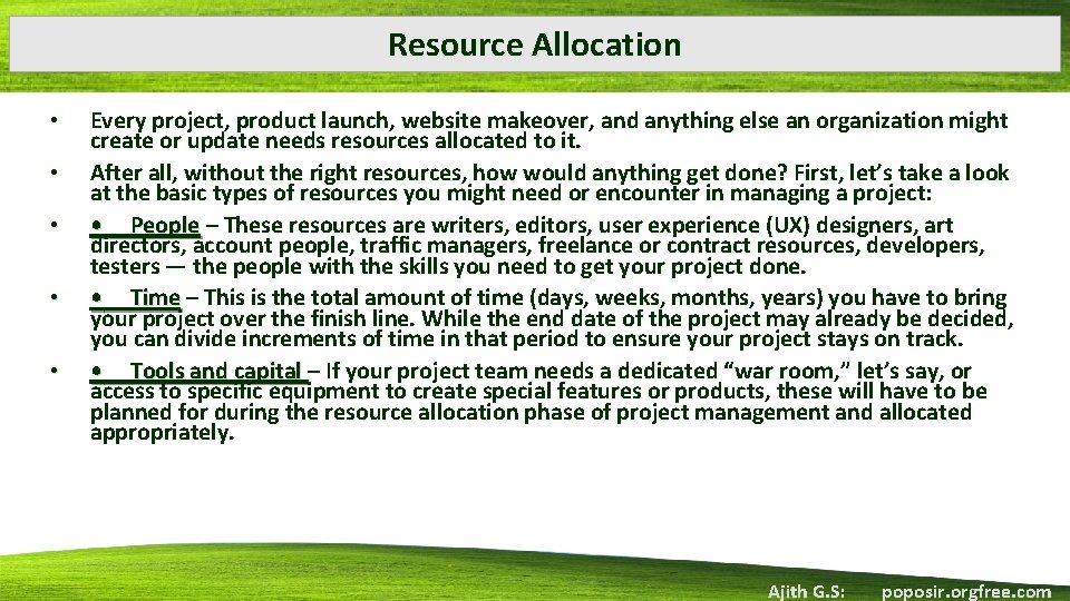 Resource Allocation • • • Every project, product launch, website makeover, and anything else