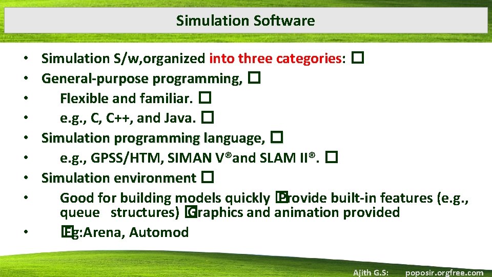 Simulation Software Simulation S/w, organized into three categories: � General-purpose programming, � Flexible and