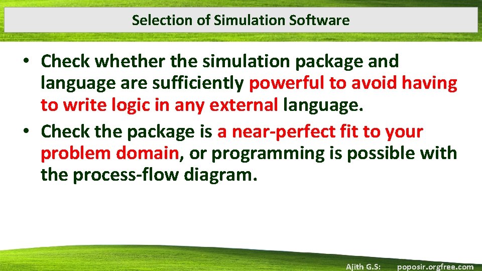 Selection of Simulation Software • Check whether the simulation package and language are sufficiently