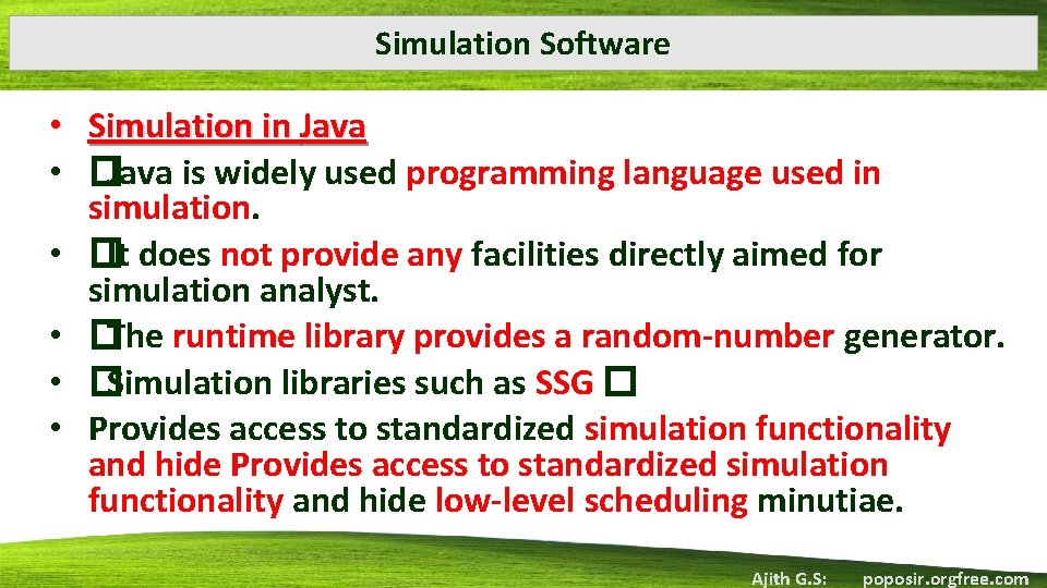 Simulation Software • Simulation in Java • �Java is widely used programming language used