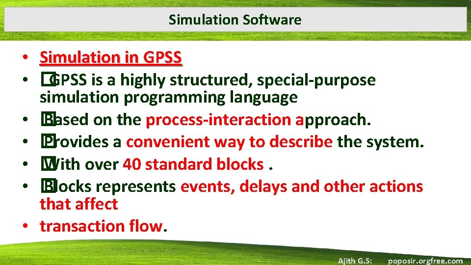 Simulation Software • Simulation in GPSS • �GPSS is a highly structured, special-purpose simulation