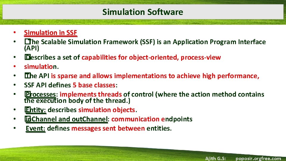 Simulation Software • • • Simulation in SSF �The Scalable Simulation Framework (SSF) is