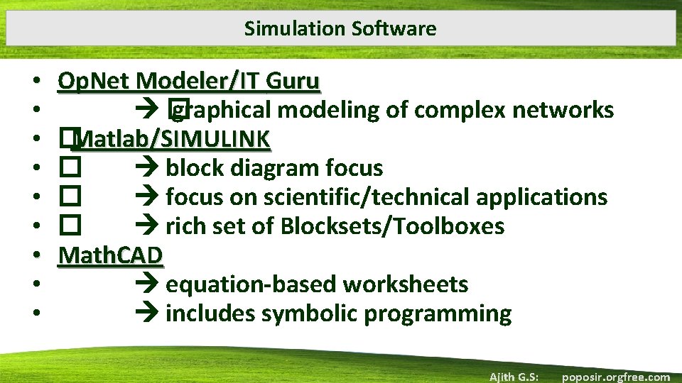 Simulation Software • • • Op. Net Modeler/IT Guru � graphical modeling of complex