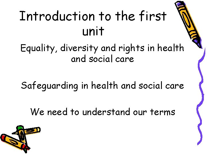 Introduction to the first unit Equality, diversity and rights in health and social care