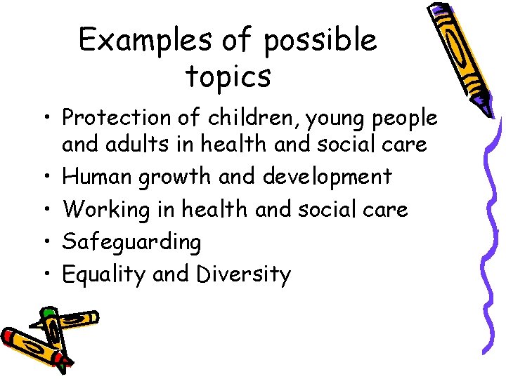Examples of possible topics • Protection of children, young people and adults in health