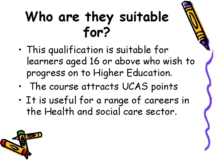 Who are they suitable for? • This qualification is suitable for learners aged 16
