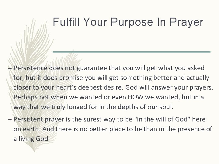 Fulfill Your Purpose In Prayer – Persistence does not guarantee that you will get