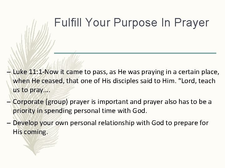 Fulfill Your Purpose In Prayer – Luke 11: 1 -Now it came to pass,