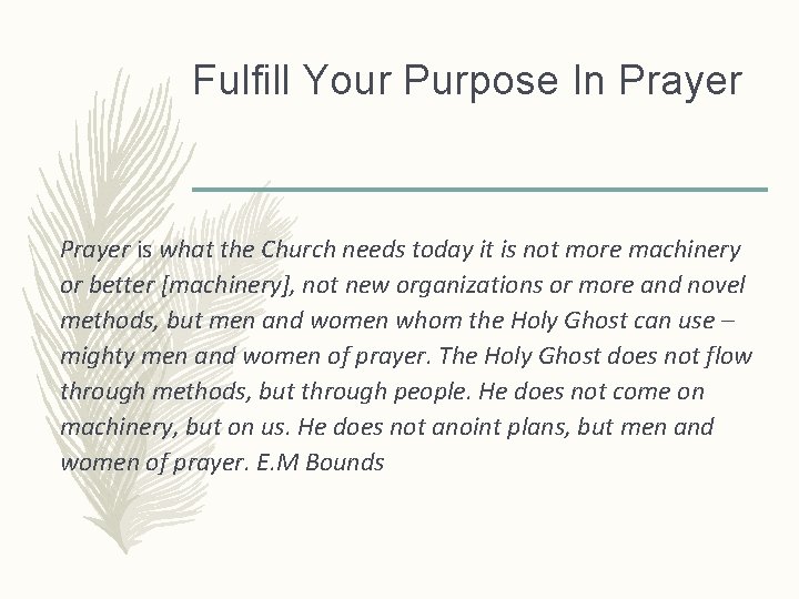 Fulfill Your Purpose In Prayer is what the Church needs today it is not
