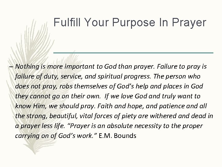 Fulfill Your Purpose In Prayer – Nothing is more important to God than prayer.