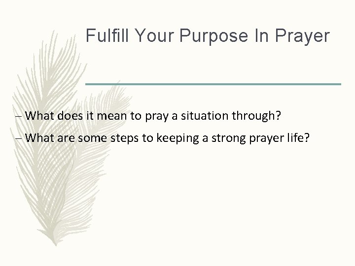 Fulfill Your Purpose In Prayer – What does it mean to pray a situation