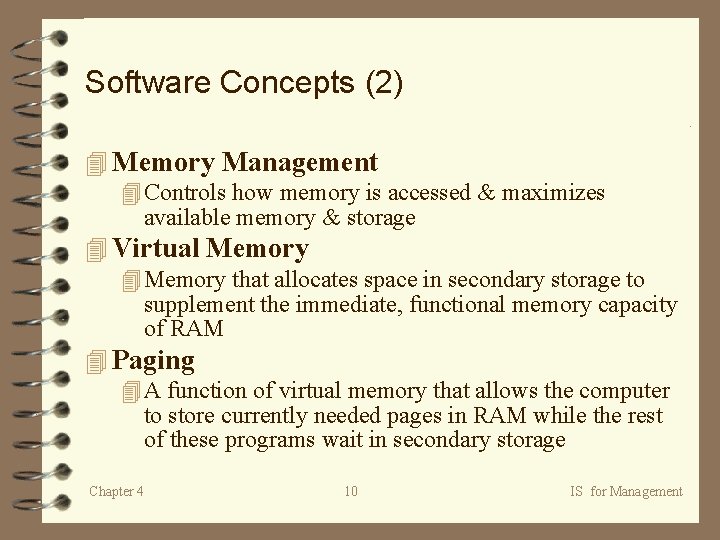 Software Concepts (2) 4 Memory Management 4 Controls how memory is accessed & maximizes