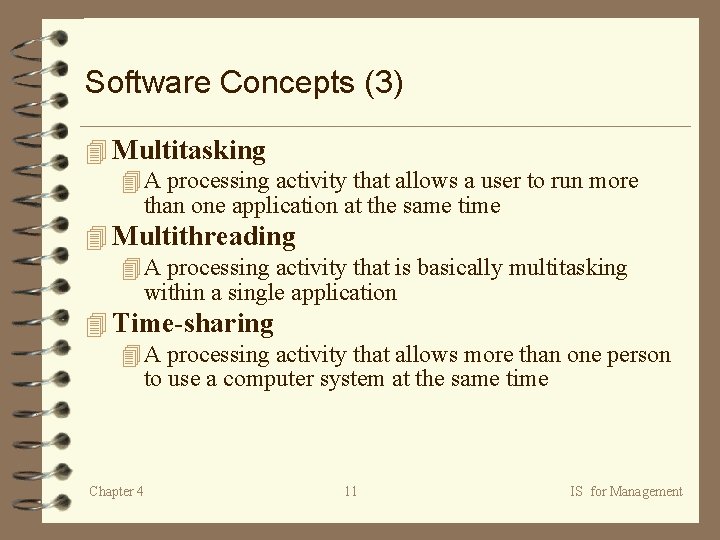 Software Concepts (3) 4 Multitasking 4 A processing activity that allows a user to