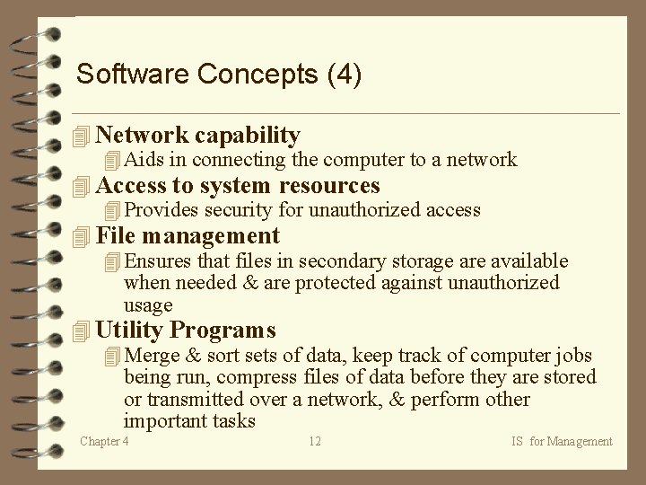 Software Concepts (4) 4 Network capability 4 Aids in connecting the computer to a