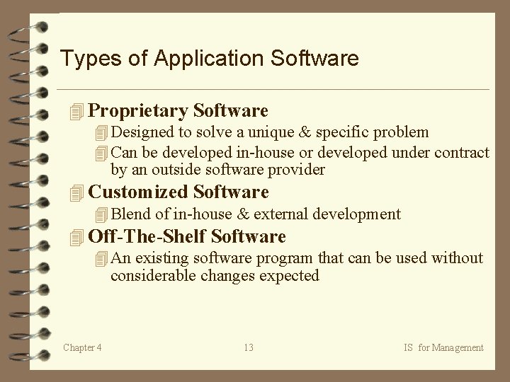 Types of Application Software 4 Proprietary Software 4 Designed to solve a unique &